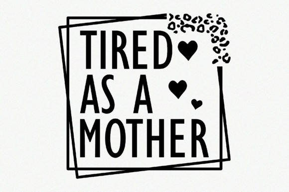 Download Tired As a Mother SVG - Premium Resources